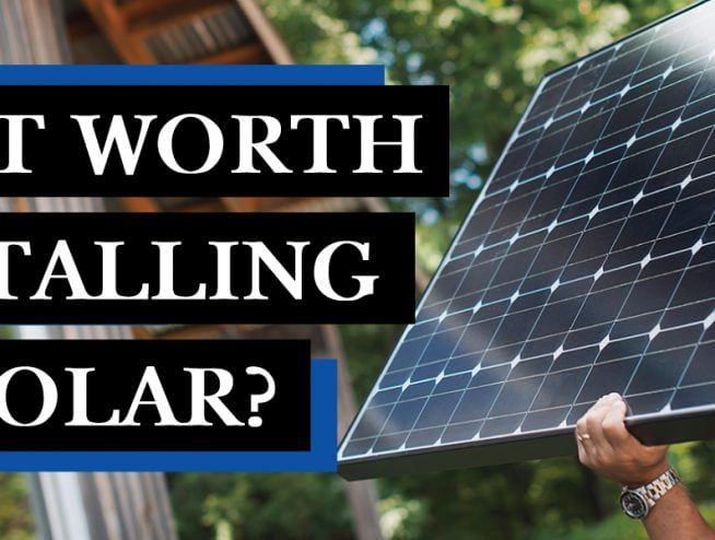 is it worth installing solar